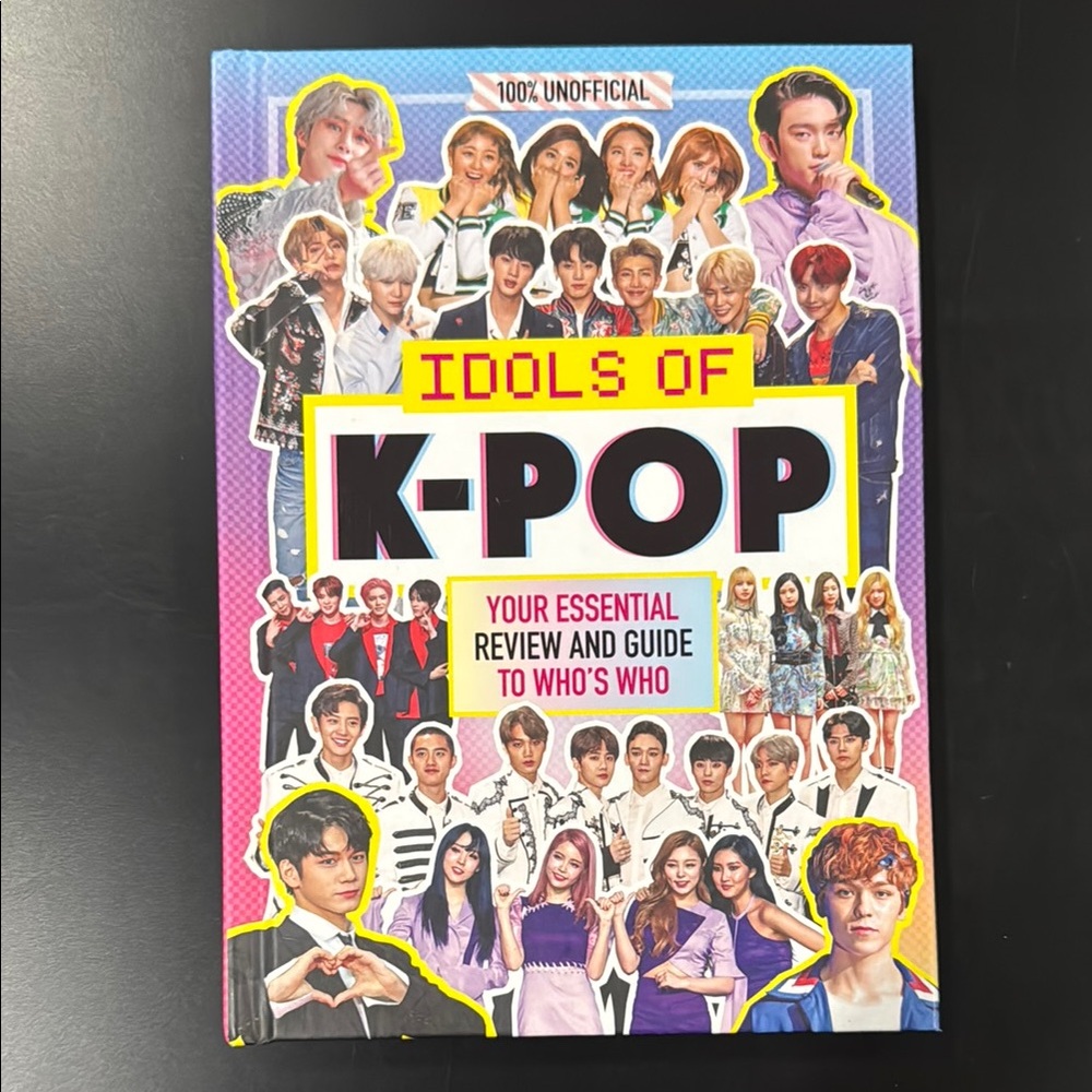 Idols of K-Pop: 100% Unofficial Essential Review and Guide to Who’s Who - Book